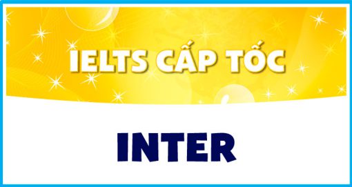 IELTS CẤP TỐC INTER