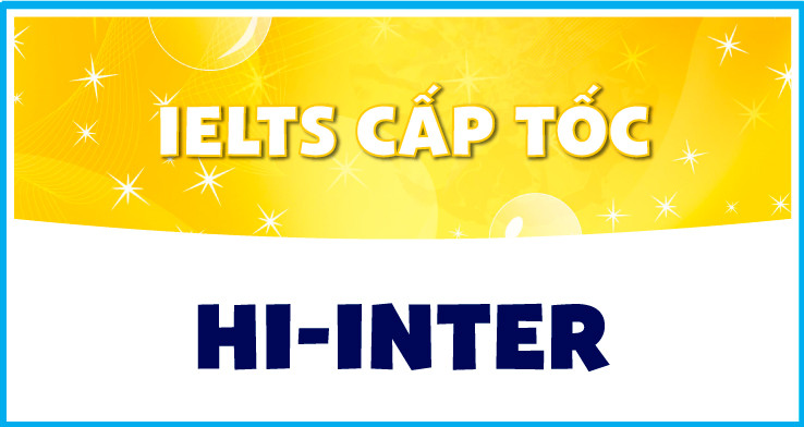 IELTS CẤP TỐC HI-INTER