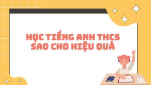 5 Sai lầm Khiến Con Bạn Mất Gốc Tiếng Anh Trung học cơ sở