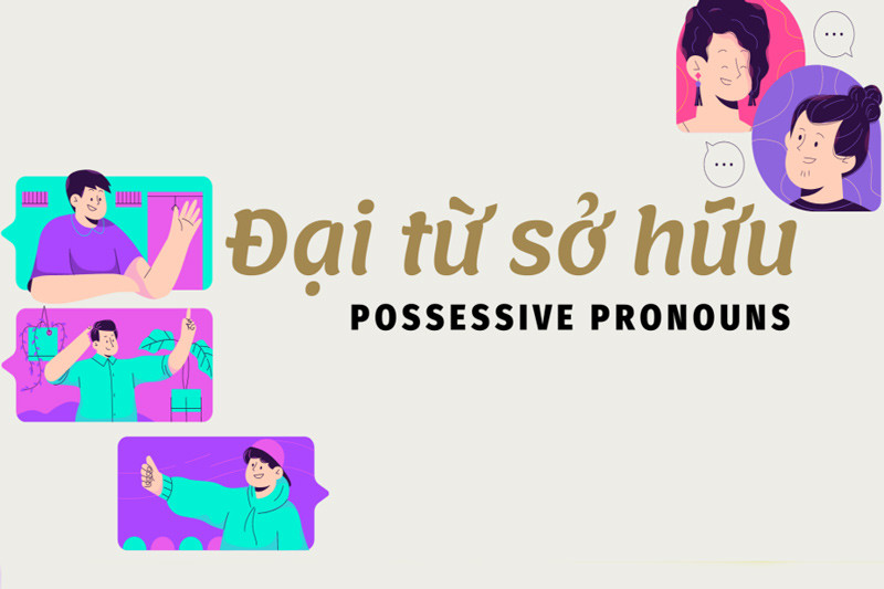 Các đại từ sở hữu và tính từ sở hữu lớp 6