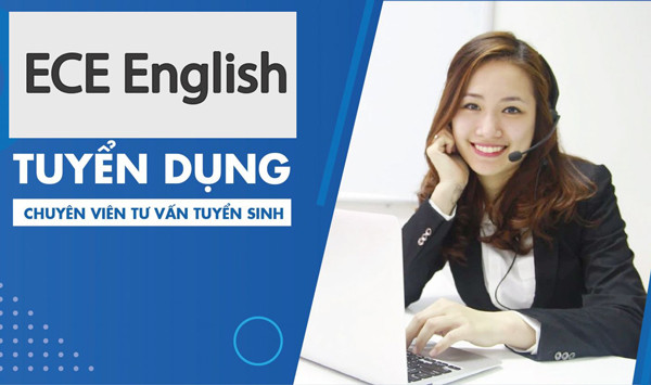 ECE English tuyển dụng chuyên viên tư vấn tuyển sinh