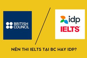 Nên thi IELTS ở BC hay IDP? Những lưu ý khi chọn địa điểm thi