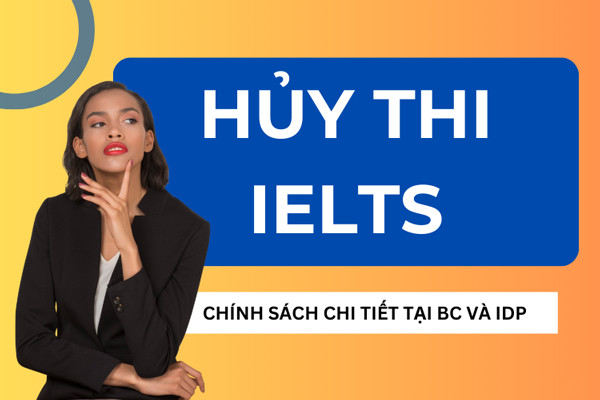 Cách hủy lịch thi IELTS và các quy định có liên quan