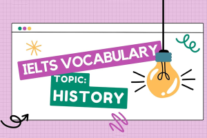 IELTS History Vocabulary: Key to Speaking & Writing