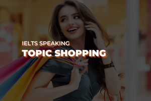 IELTS Speaking Sample Answer topic Shopping (part 1 + 2)