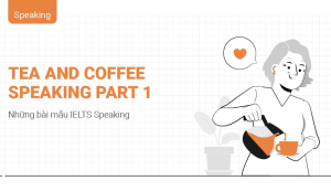 Tea and Coffee: IELTS Speaking Part 1 Sample Answers
