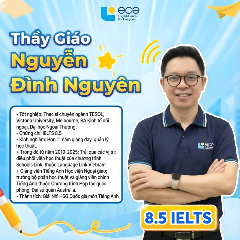 Thầy Nguyễn Đình Nguyên - Giáo viên 8.5 IELTS trung tâm ngoại ngữ ECE
