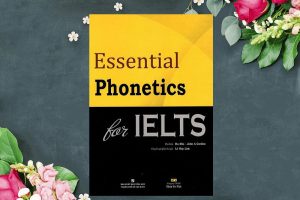 Essential Phonetics for IELTS: Sách luyện phát âm không thể bỏ qua