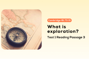 IELTS Reading “What is Exploration?”: Tổng hợp từ vựng & đáp án chi tiết