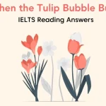 Phân tích bài đọc IELTS: “When the Tulip Bubble Burst” kèm đáp án chi tiết