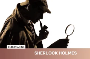Giải đề IELTS Reading: Sherlock Holmes (Đáp án & phân tích chi tiết)